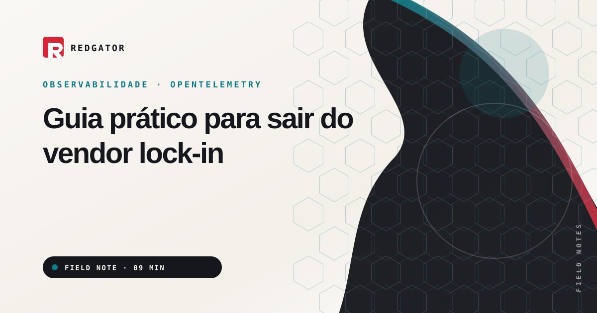 Observabilidade com OpenTelemetry: guia prático para quem quer sair do vendor lock-in